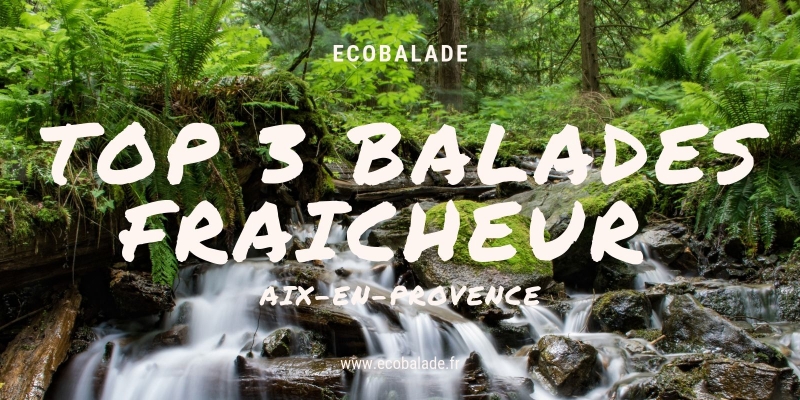 TOP 3 des balades fraîcheur autour d'Aix-en-Provence